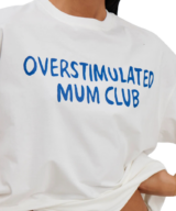 By Frankie Overstimulated Mum Tee